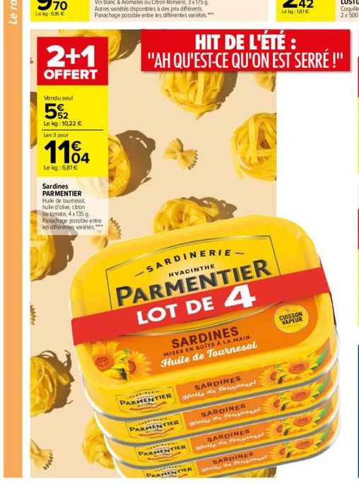 www  Vendu seul  5% 12  Le kg: 10,22   Les 3 pour  2+1  OFFERT  Vin blanc & Aromates ou Citron Romarin, 3 x 175 g. Autres variétés disponibles à des prix différents. Panachage possible entre les diff