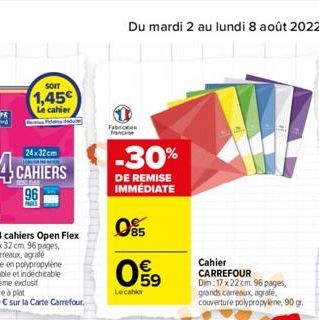 SOIT  1,45  Le cahier Fidding  Fabrication  -30%  DE REMISE IMMÉDIATE  085  0?9    Le cahier  Cahier CARREFOUR Dim:17 x 22 cm 96 pages, grands carreaux, agrafé, couverture polypropylene, 90 gr.