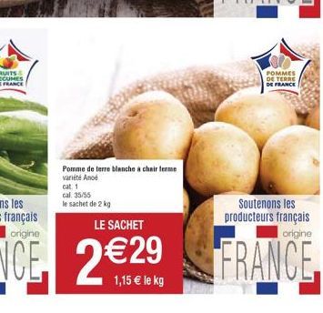 Pomme de terre blanche a chair ferme variété Anoe  cat. 1  cal. 35/55  le sachet de 2 kg  POMMES DE TERRE DE FRANCE  Soutenons les producteurs français origine  FRANCE