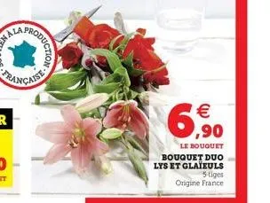 ala  roduction   ,90  le bouquet bouquet duo lys et glaïeuls 5 tiges  origine france