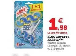 harpic  prachidy active de  bactions  1+1    ,58  le lot au choix bloc cuvette harpic variétés au choix le paquet 1+1 gratuit ou 2+2 gratuits