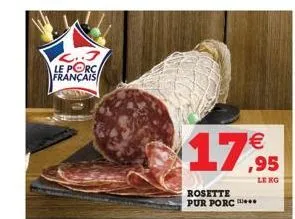 l..j le porc français  rosette pur porc    $17,95  le ko