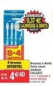 8+4 gratuites 4 brosses offertes  440  f  0,37 la brosse à dents  brosses à dents extra clean medium colgate +43 dente offertes