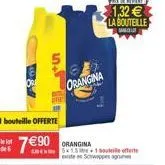 de 6  1 bouteille offerte  +5  790 orangina  orangina  frox de revient  1,32  la bouteille  quy  5x1.5 +1 bouteille offerte cast schweppes agrumes