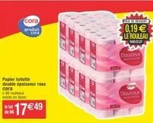 lot  cora produit cora  na  1749  papier toilette double épaisseur rose  cora  x  ference  0,19  le rouleau  douceur  douceur