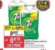 7?  ANCH  2ème à-50%  820  7.up  EORMAT  615  LES 2 PACKS formet ti  le pack vendu se  SEVEN UP Saveur citron & citron