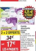 discreet  soit 17  LES 4 PAQUETS  Culotte absorbant  normal  112.  2+2 OFFERTS ENA 34  M e peut venda  FORBERE  4,25  LE PAQUET  ex den  de serviettes dent selles val