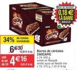 34%  de 24  6.30  416  LE  de remise immediate  CHOCI  x18,570730  Barres de céréales  CHOCAPIC x 24,600  PAX DE MOUNT  0,18  LA BARRE  m