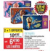 2+1 OFFERTE 35  690 LES 3 BOITES  PORMAT  ge  Xtreme  10 cônes chocolat pistache  EXTREME x8168 g abovende 345 ce  capite chocolat p  FRD DE MIVIRTS  0,29  LE CONE  fam  8