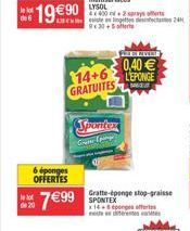 6 éponges OFFERTES  799  Gre  0,40  14+6 L'EPONGE GRATUITES  M  Gratte-éponge stop-graisse SPONTEX x144ponges offerte