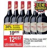 34%  Tachat de boe  1920 12 67  LES 6 BOUTEILLES  FOR DE REVENT  2,12 LA BOUTEILLE  "Côtes du Rhône rouge AOC CELLIER DES DAUPHINS Prestige  la bouteille ensule 2.20