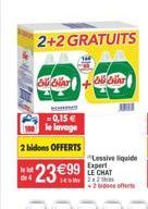 2+2 GRATUITS  ollar+lar  COMING -0,15 € le lavage  2 bidons OFFERTS  23€99 LE CHAT  "Lessive liquide Expert 