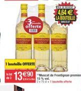 lot  1 bouteille OFFERTE  offerte  BEL  13€90 Mecat de Frontignan premier  15% 2x75 +1 bete offerte  F  4,64€  LA BOUTEILLE 