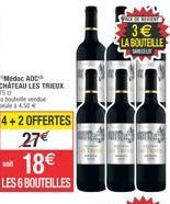 Medoc ADC CHATEAU LES TRIEUX 75d  la boue vende  4.50  4+2 OFFERTES  27€ 18€  LES 6 BOUTEILLES  SO  3€ LA BOUTEILLE  SANCT 