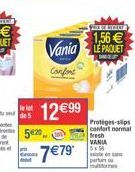 le lot de 5  7 €79  12€99  PRIX DE MOUNT  1,56 € Vania LEPAQUET  Confort  Proteges-slips confort normal fresh  VANIA  5x55  ette partou 