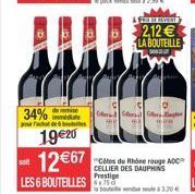 34%  Tachat de boe  19€20 12 €67  LES 6 BOUTEILLES  FOR DE REVENT  2,12€ LA BOUTEILLE  "Côtes du Rhône rouge AOC CELLIER DES DAUPHINS Prestige  la bouteille ensule 2.20€ 