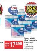 cora  produit  Conden  17€99  cora  63  FROHE WHIT  0,29 € LE ROULEAU  Papier toilette triple épaisseur blanc/bles 