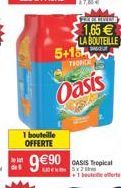 I bouteille OFFERTE  5+10  TROPICA  Oasis  RIWA  1,65€ LA BOUTEILLE  Tropical 