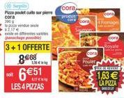 (6 Series  Pizza poulet cuite sorpre  cora  300g  soit  15€  6 €51  LITE  LES 4 PIZZAS  888  cora  prodot cora  Saumon  Pouler  cora  Royale  FREERIDE  1,63 €  LA PIZZA  U 