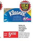 le lot  5€50  Kleeney  ORIGINAL  FAXIN REGIST  0,92 € LA BOITE  Boites de mouchoirs The original KLEENEX  existe en dire sobre mouchoirs different selon les vari 