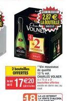 le lot  VOLNER  2 bouteilles  OFFERTES  17€20  2  INTERTEN  Fox REPERT  2,87€ LA BOUTEILLE!  Vinmousseux  de quali 12% vol. CHARLES VOLNER  bouteilles offerte existe en deu FOO 