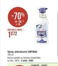 -70% 2?  soit par 2 l'unité  172  spray anticalcaire antikal 700 ml  autres variétés ou formats disponibles le litre: 379-l'unité: 2065  antikal