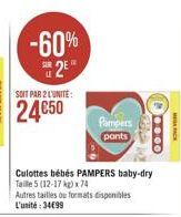 -60%  2?  SOIT PAR 2 L'UNITE:  24650  Culottes bébés PAMPERS baby-dry Taille 5 (12-17 kg) x 74  Autres tailles ou formats disponibles L'unité:3499  Pampers pants  ....  MACK