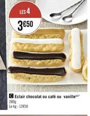 LES 4  350  Eclair chocolat ou café ou vanille 280g Lekg: 1250