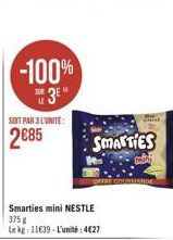 SOIT PAR 3 L'UNITÉ:  2685  -100%  3E"  Smarties mini NESTLE  Le kg: 1139-L'unité:427  SMARTIES  Mak  OFFRE GOURMANDE  N