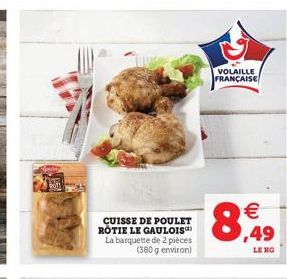 CUISSE DE POULET ROTIE LE GAULOIS La barquette de 2 pièces (380 g environ)  VOLAILLE FRANÇAISE    8,99  LENG