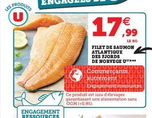 U  ENGAGEMENT  RESSOURCES    17,99  FILET DE SAUMON ATLANTIQUE DES FJORDS DE NORVEGE U  Simon 100000 Commerçants UU autrement UUUUU  JUUUU UUUU Engagement ressources [TOET  Ce produit est issu d'élev