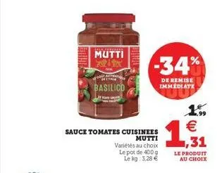 tolera  mutti  authen  ital  basilico  mark  bibly  sauce tomates cuisinees  mutti  variétés au choix  le pot de 400 g lekg: 3.28   -34%  de remise immediate   1,31  le produit au choix