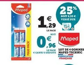 maped  ochen  uchra  ultra  fra  maxi pack    ,29  le pack soit  0,96  le pack   carte u déduits   maped  25%  soit 0,33  verse sur  lot de 4 gommes maped technic fabrication française