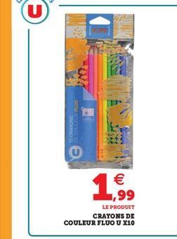 ONS  CRAYONS  DE COULEURPLARD    1,99  LE PRODUIT CRAYONS DE COULEUR FLUO U X10