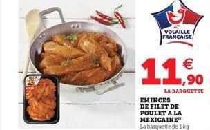 VOLAILLE FRANÇAISE  11  LA BARQUETTE  EMINCES DE FILET DE POULET A LA MEXICAINE La barquette de 1 kg