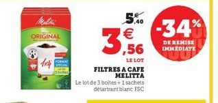 ORIGINAL  LE LOT  FILTRES A CAFE MELITTA  Le lot de 3 boltes + 1 sachets détartrant blanc FSC  3  5,40    -34%  DE REMISE IMMEDIATE