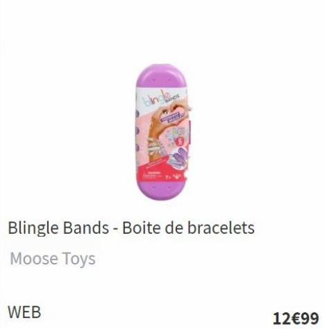WEB  bindshes  Blingle Bands - Boite de bracelets  Moose Toys  12€99  offre sur King Jouet