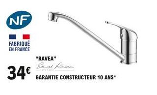 NF  FABRIQUÉ EN FRANCE  34  "RAVEA" Edward Ransson  GARANTIE CONSTRUCTEUR 10 ANS*