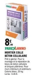 parex  morther colle  beton cellblaine  89  99  pareyaning  parexlanko mortier colle béton cellulaire prêt à gâcher. pour le montage et la réparation de blocs de béton cellulaire et briques plâtrières