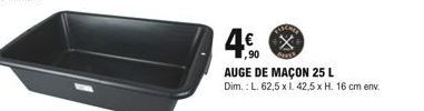 4  AUGE DE MAÇON 25 L  Dim.: L. 62,5 x 1. 42,5 x H. 16 cm env.