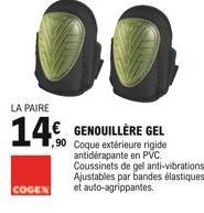 LA PAIRE  14  COGEN  GENOUILLÈRE GEL  Coque extérieure rigide antidérapante en PVC. Coussinets de gel anti-vibrations. Ajustables par bandes élastiques et auto-agrippantes.