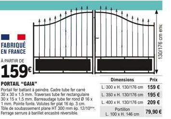 FABRIQUÉ EN FRANCE  À PARTIR DE  159 L  PORTAIL "GAIA"  Portail fer battant à peindre. Cadre tube fer carré 30 x 30 x 1,5 mm. Traverses tube fer rectangulaire 30 x 15 x 1,5 mm. Barreaudage tube fer r