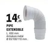 14%  pipe extensible l. 650 mm. armature métal ø 93/100/110 mm.