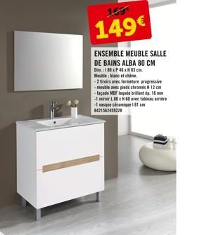 159  149  ENSEMBLE MEUBLE SALLE DE BAINS ALBA 80 CM Dim.: 180 x P 46 x 83 cm. Meuble blanc et chine.  -2 tiroirs avec fermeture progressive meuble avec pieds chromé H 12 cm -façade MDF laquée brillan