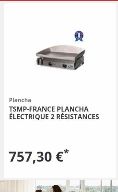 Plancha  TSMP-FRANCE PLANCHA ÉLECTRIQUE 2 RÉSISTANCES  757,30 €*  offre sur Darty