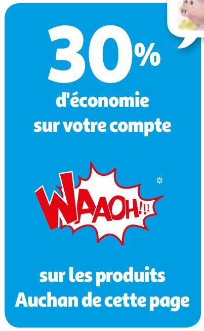 30% d'économie sur votre compte WAAOH!!! sur les produits Auchan de cette page
