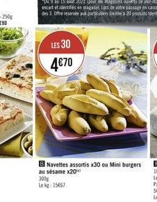 LES 30 470  B Navettes assortis x30 ou Mini burgers au sésame x20  300g Le kg: 15467