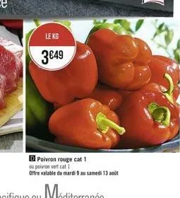 le kg  349  dpoivron rouge cat 1  ou poivron vert cat 1  offre valable du mardi 9 au samedi 13 août