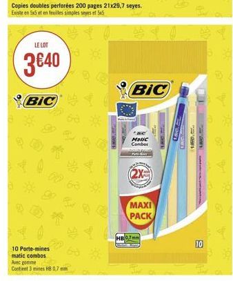 LE LOT  340  BIC  10 Porte-mines matic combos  Avec gomme  Contient 3 mines H8 0.7 mm  Copies doubles perforées 200 pages 21x29,7 seyes. Existe en 5x5 et en feuilles simples seves et 55  bb  *  BIC