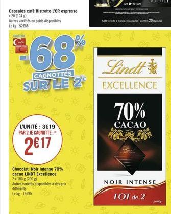 ANTICE  Capsules café Ristretto L'OR espresso x20 (104 g) Autres variétés ou poids disponibles Lekg: 5288  L'UNITÉ : 319 PAR 2 JE CAGNOTTE:"  2017  68%  CAGNOTTES  SUR LE 2  Chocolat Noir Intense 70%